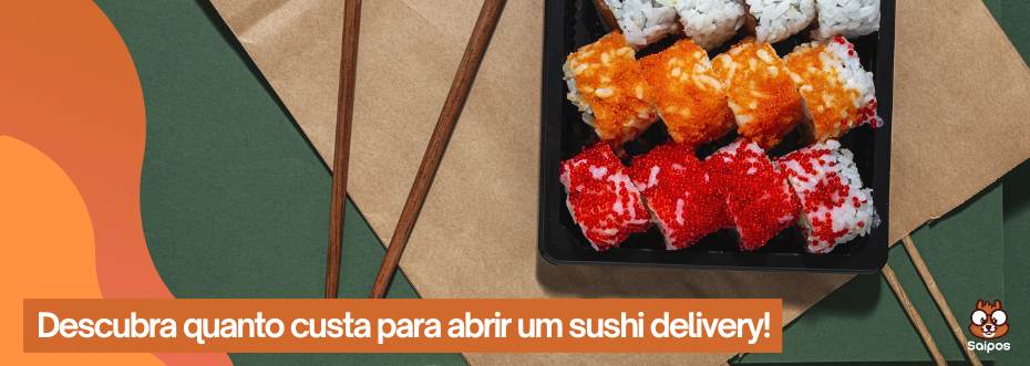 descubra quanto custa para abrir um sushi delivery