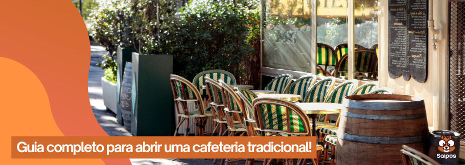 como abrir uma cafeteria tradicional 