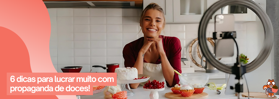 como fazer propaganda de doces​ com mulher confeiteira empreendedora