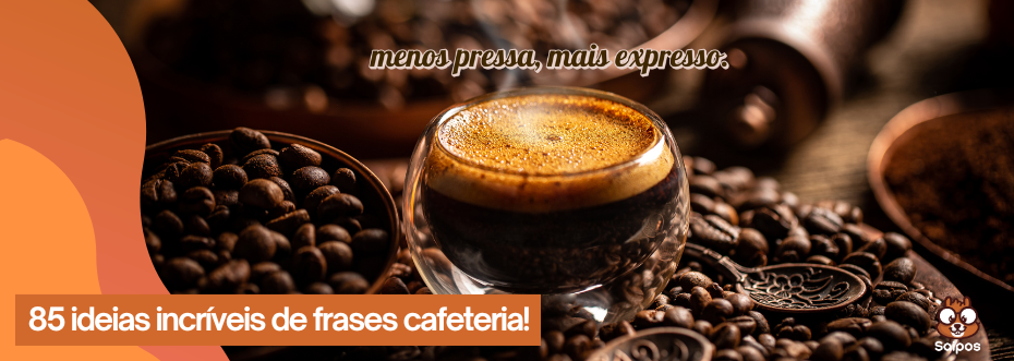 ideais de frases cafeterias bebida com os dizeres menos pressa mais expresso