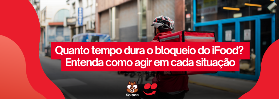 quanto tempo dura o bloqueio do iFood