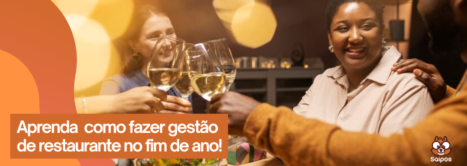 como fazer gestão de restaurante no fim do ano SAIPOS
