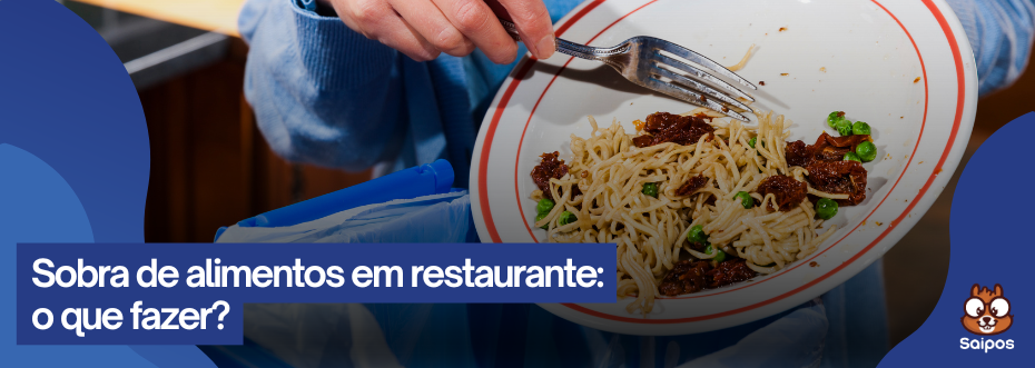 sobras de alimentos em restaurantes - SAIPOS 