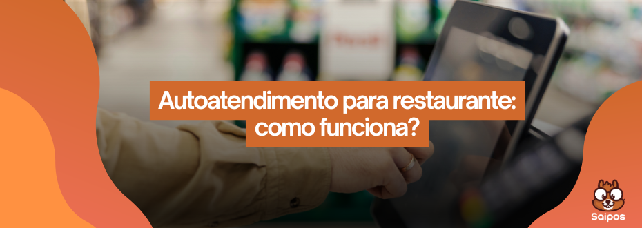 autoatendimento para restaurante - SAIPOS