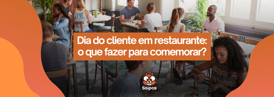 dia do consumidor restaurante - SAIPOS 