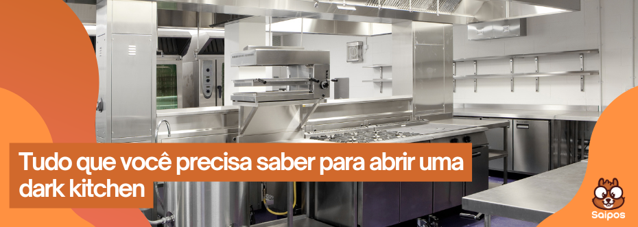 COMO MONTAR UMA DARK KITCHEN - SAIPOS 1