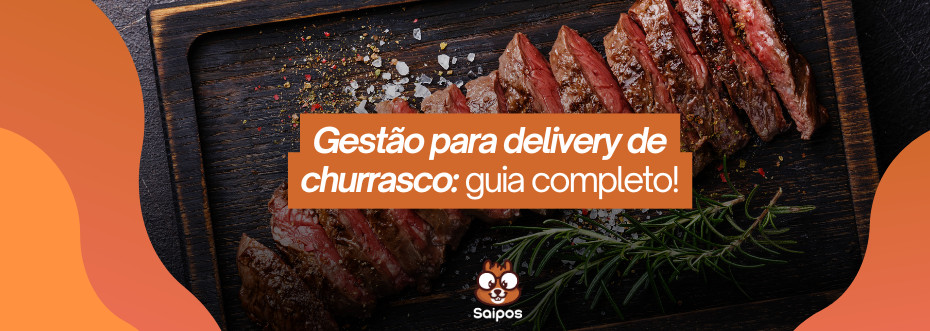 gestão para delivery de churrasco SAIPOS