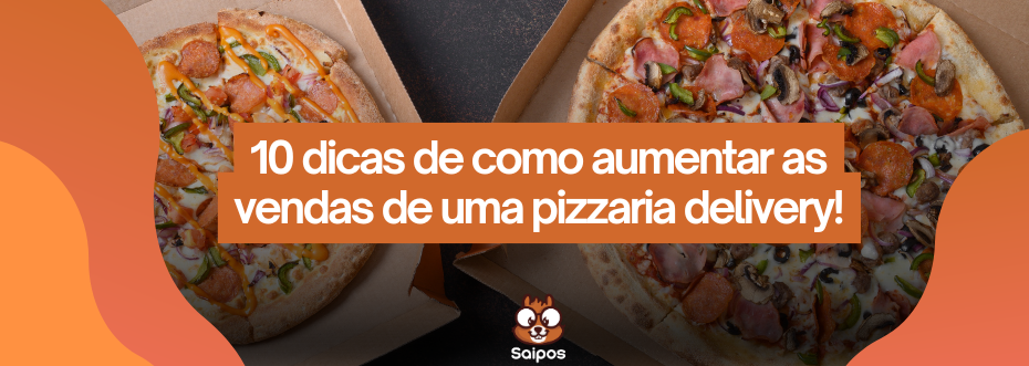 Como aumentar as vendas de uma pizzaria delivery