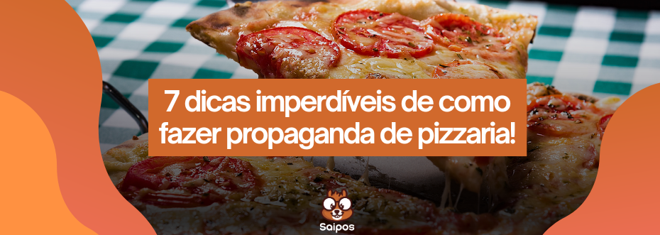 como fazer propaganda de pizzaria
