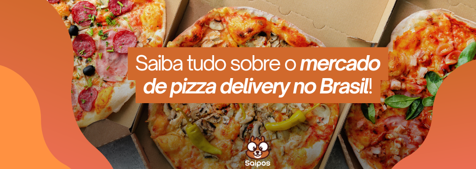 mercado de pizza delivery no BRASIL SAIPOS