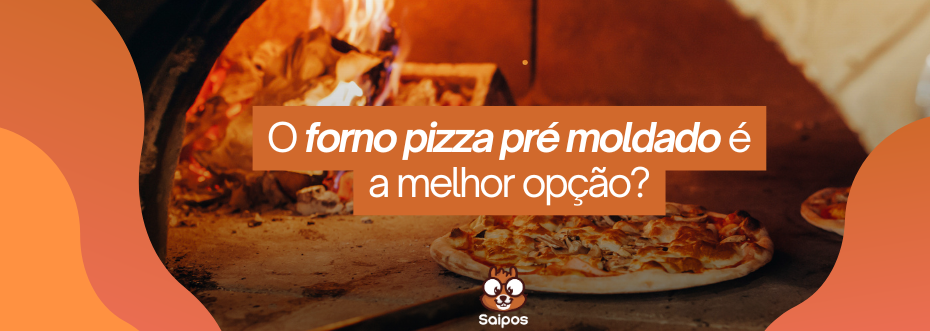forno pizza pré moldado SAIPOS