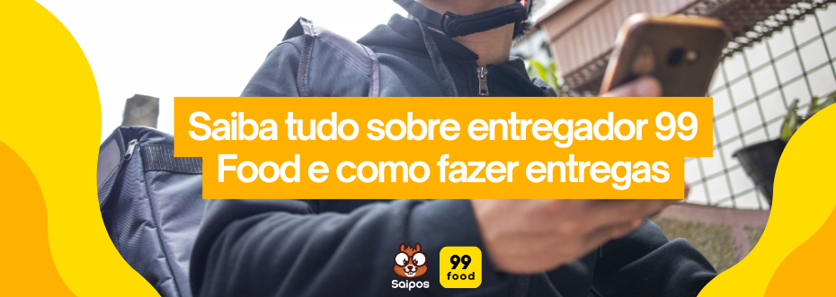 99 Food entregador - SAIPOS 1
