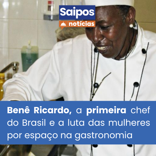 benê ricardo primeira chefe de cozinha do brasil SAIPOS