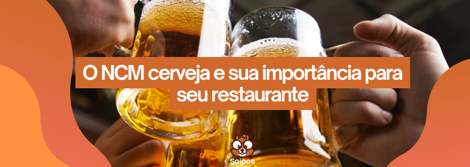 ncm cerveja SAIPOS