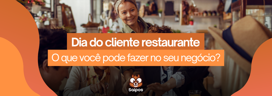 dia do consumidor restaurante - SAIPOS 