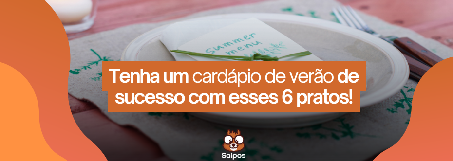 6 pratos para um cardápio de verão de sucesso