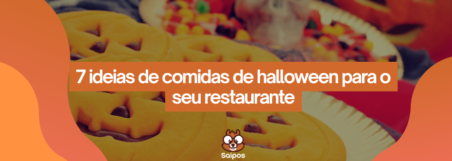 A imagem exibe um biscoito de abóbora de Halloween e a frase "7 ideias de comidas de halloween para o seu restaurante" em uma faixa laranja. O logo da "Saipos" complementa o cenário festivo e convidativo de Halloween.