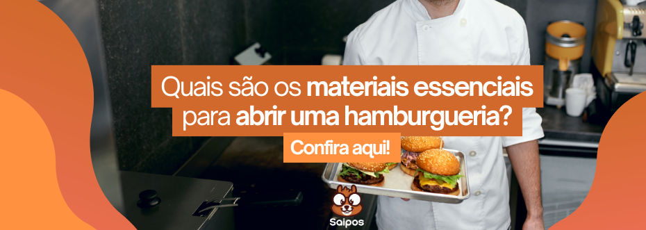 materiais para hamburgueria, descubra todos os essenciais - SAIPOS 