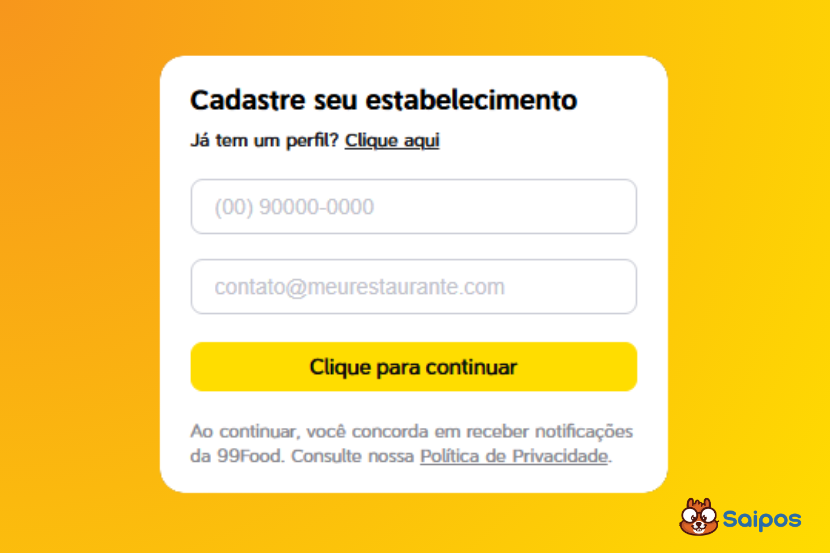 Um formulário de cadastro branco, sobre um fundo amarelo-alaranjado, pede o número de telefone e e-mail do estabelecimento. Há um link "Clique aqui" para quem já tem perfil e um botão "Clique para continuar" em amarelo. Abaixo, um texto sobre política de privacidade. O logo Saipos está no canto inferior direito.
