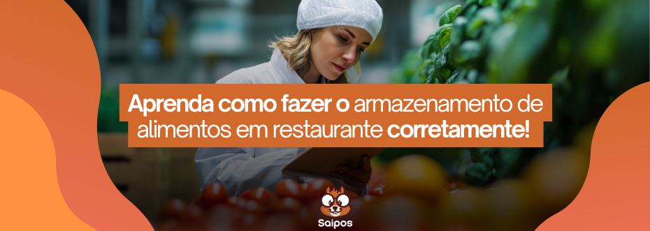 aprenda como fazer o armazenamento de alimentos em restaurante