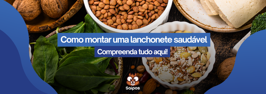 imagem ilustrativa de topo, com composição de produtos naturais e saudáveis com as chamada “Como montar uma lanchonete saudável” e “Compreenda tudo aqui!”