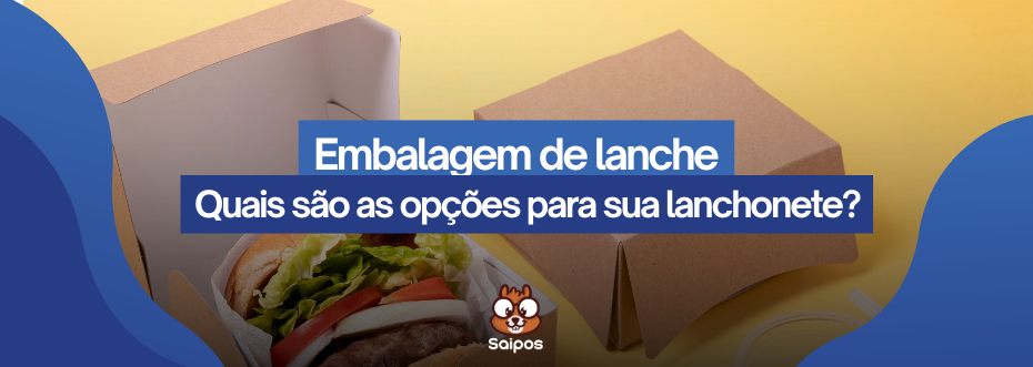 imagem de topo ilustrativa da Saipos, com um fundo com embalagens de lanches com os escritos "embalagem de lanche-Quais são as opções para a sua lanchonete?"