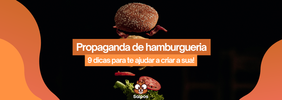 imagem ilustrativa de topo da Saipos com os detalhes de parte de um hambúrguer com um fundo totalmente preto com a chamada “Propaganda de hamburgueria - 9 dicas para te ajudar a criar a sua!”