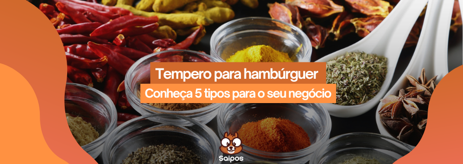 imagem de topo ilustrativa da Saipos com temperos ao fundo com os chamados "tempero para hambúrguer - conheça 5 tipos para o seu negócio"