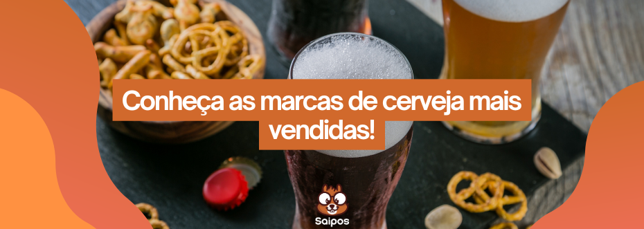  imagem de topo da Saipos - imagem ilustrativa ao fundo uma mesa de bar com cervejas espalhadas com os chamados “conheça as marcas de cerveja mais vendidas”