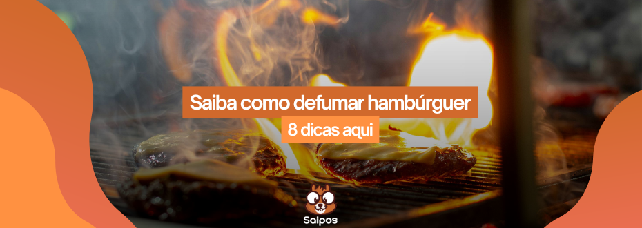 Hambúrgueres sendo grelhados com chamas e queijo derretendo, com texto ‘Saiba como defumar hambúrguer – 8 dicas aqui’ e logotipo da Saipos