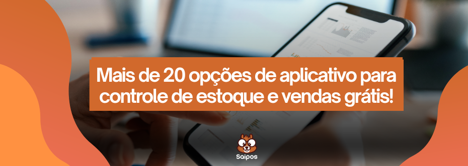 Imagem de um smartphone exibindo um aplicativo de controle de estoque e vendas, com texto promocional destacando mais de 20 opções gratuitas, promovendo gerenciamento eficiente usando o aplicativo Saipos.