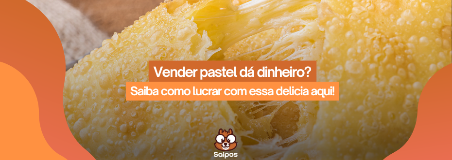 Imagem promocional de um pastel recheado, destacando a possibilidade de lucrar vendendo pastéis, com texto que incentiva a aprender a vender pastéis e uma ilustração de um personagem de mascote da marca Saipos.