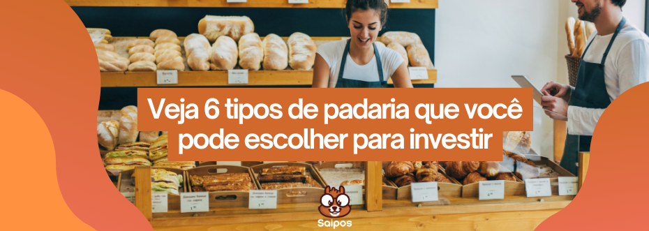 Banner laranja com o texto "Veja 6 tipos de padaria que você pode escolher para investir". Ao fundo, atendentes em uma padaria moderna com prateleiras cheias de pães e vitrines de doces. Logotipo Saipos no centro inferior.