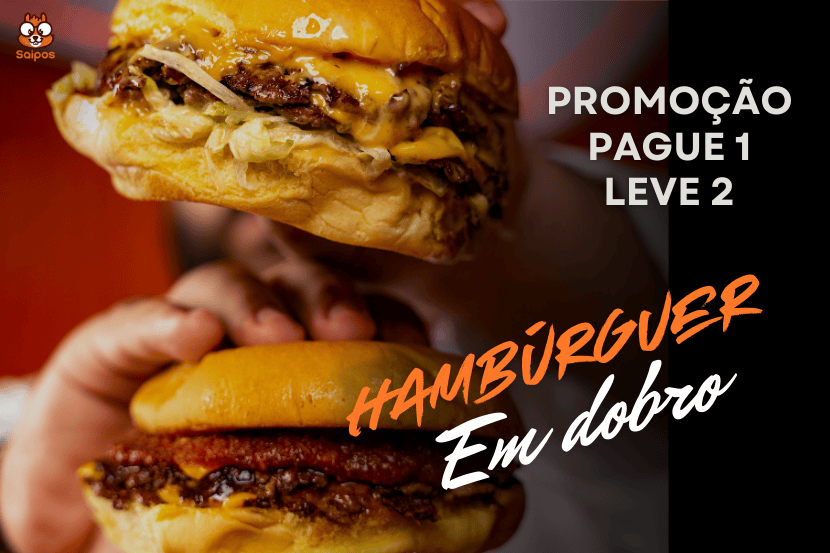 imagem ilustrativa de topo da Saipos, com um foco mais comercial trazendo ênfase para um hambúrguer com os chamados “COMPRE 1 E LEVE 2 - PAGUE POR UM E LEVE SABOR EM DOBRO” A última frase está em uma faixa em amarelo
