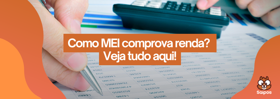 Pessoa preenchendo uma declaração de imposto de renda com o texto 'Como MEI comprova renda? Veja tudo aqui!', enfatizando a importância de documentação de renda para MEI.