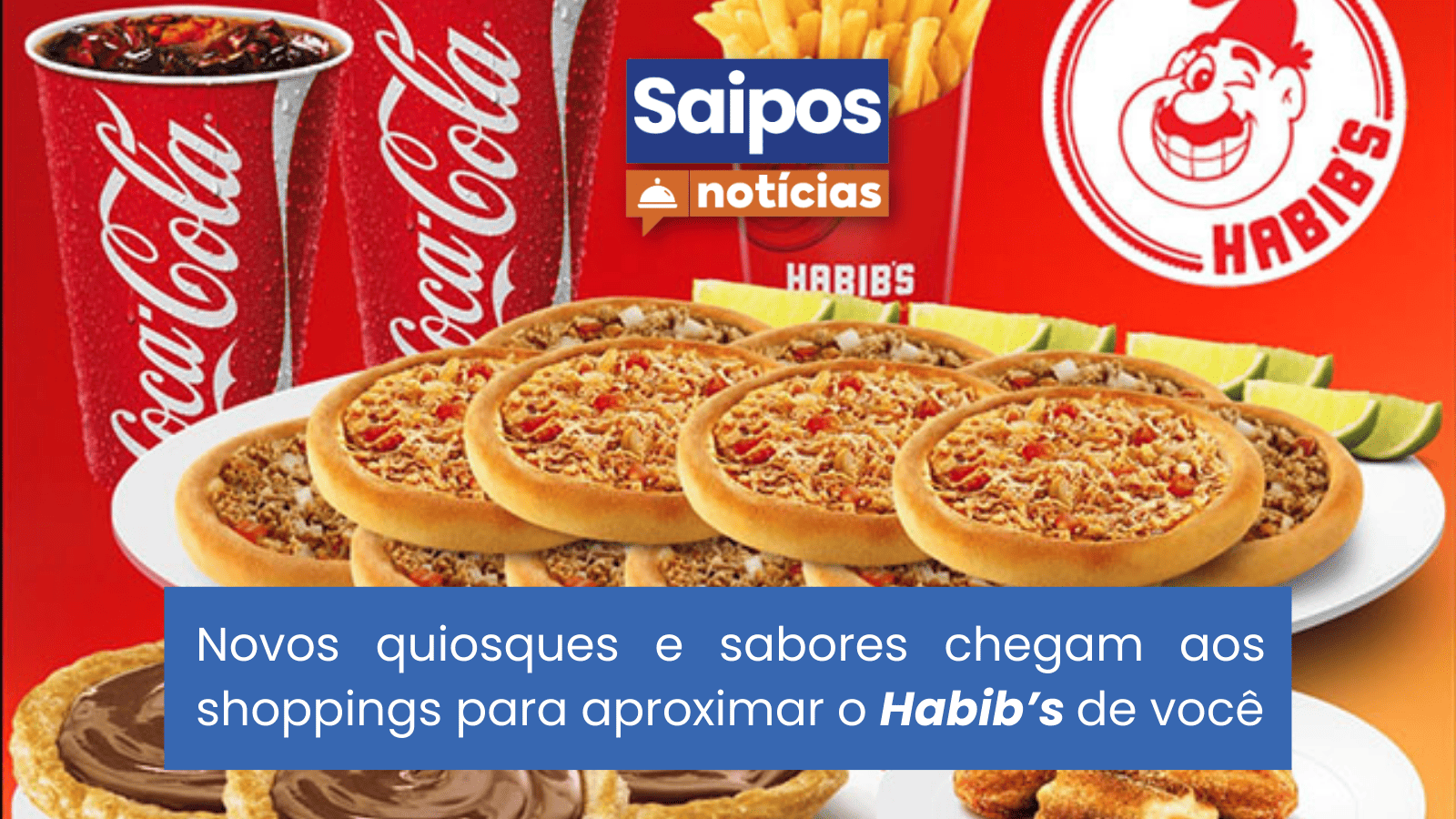 habib's expandindo no Brasil SAIPOS