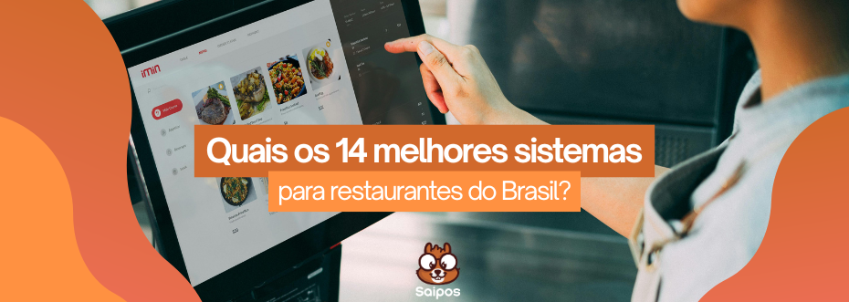 Qual o melhor sistema para restaurante? 14 opções apresentadas pela saipos sistema para restaurante