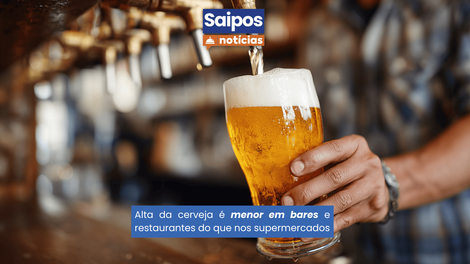 Copo de cerveja sendo servido em bar, com destaque para a notícia da Saipos sobre alta menor nos bares em comparação aos supermercados.