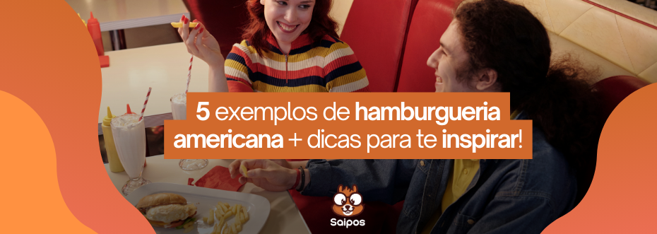 hamburgueria americana exemplos e dicas para seu negócio