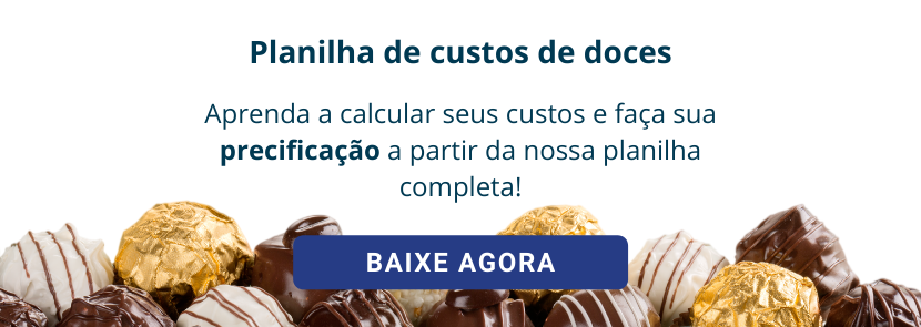 Baixe a planilha de custos de doces e aprenda a fazer a precificação da sua doceria