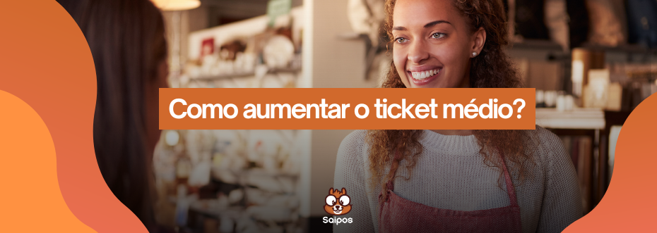 aumentar ticket medio SAIPOS 