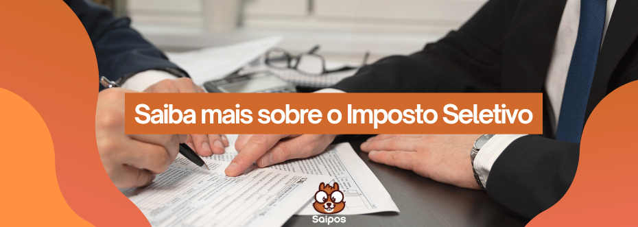Imposto seletivo SAIPOS
